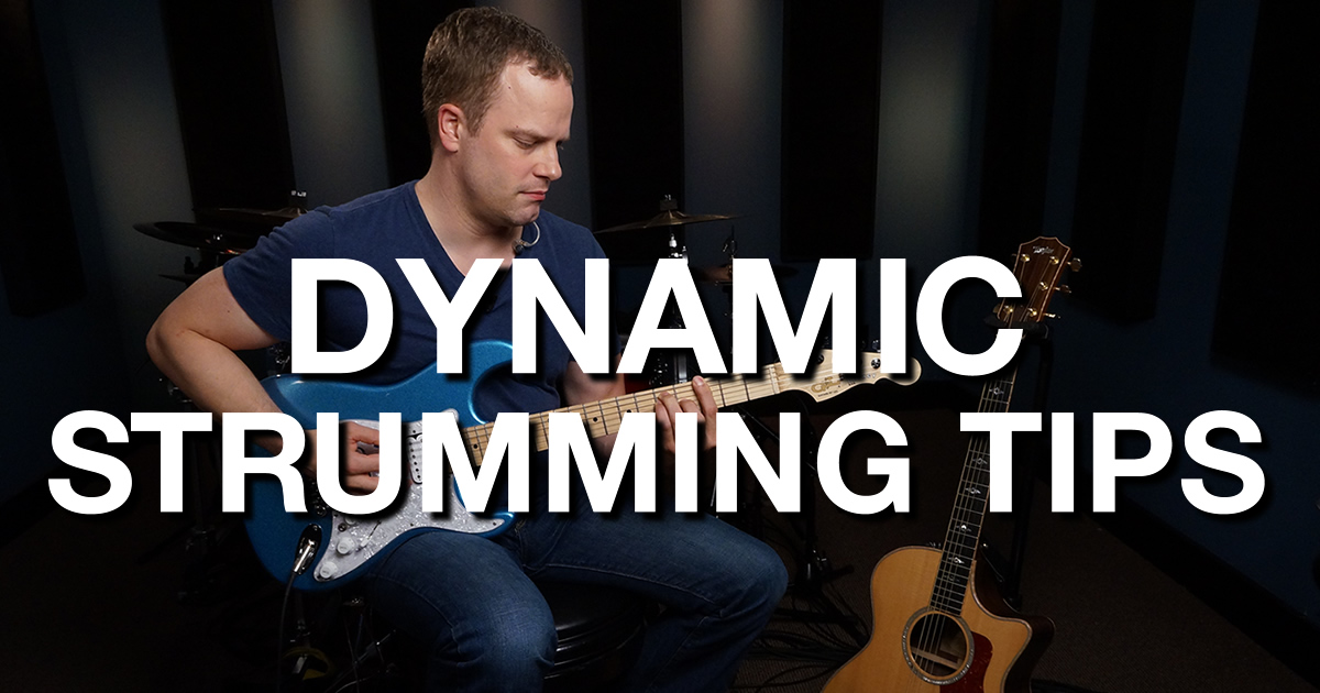 Dynamic Strumming Tips Rhythm Guitar Lessons